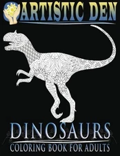 DINOSAURS COLORING BOOK FOR ADULTS: UNIQUE FLORAL TANGLE By Artistic Den **NEW**