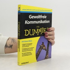 Gewaltfreie Kommunikation für Dummies  |  Al Weckert