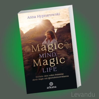 MAGIC MIND, MAGIC LIFE | ANNA HYPNAROWSKI | Entfalte dein volles Potenzial