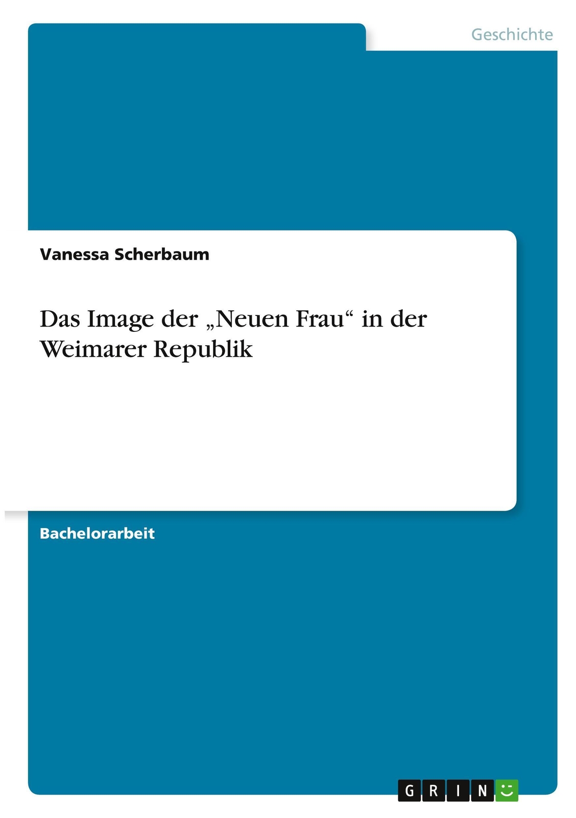 Thumbnail - Das Image Der ¿neuen Frau¿ In Der Weimarer Republik Vanessa Scherbaum