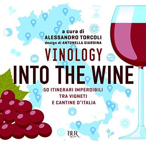 9788817099943 Vinology. Into the wine. 50 itinerari imperdibili ...tine d'Italia