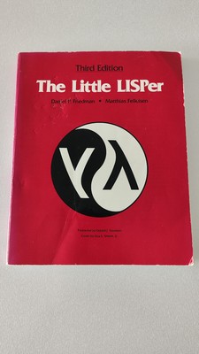 The Little LISPer | Third Edition | Daniel P. Friedman | Matthias Felleisen 1989