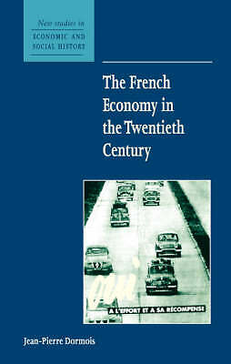 The French Economy in the Twentieth Century Dormois Hardback 9780521660921