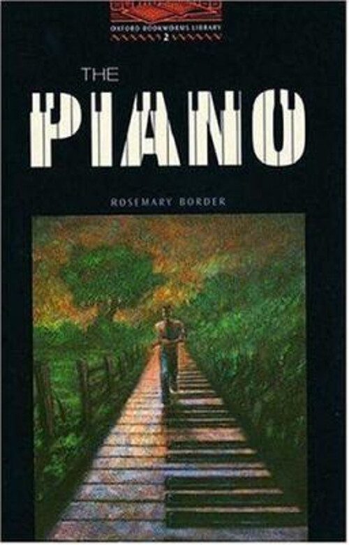 The Oxford Bookworms Library : Stage 2: 700 HeadwordsThe ^APiano