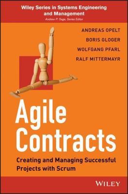 Agile Contracts: Creating and Managing Successful Projects with Scrum (Wiley Se