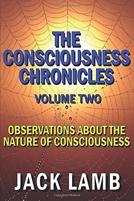 THE CONSCIOUSNESS CHRONICLES VOLUME TWO By Jack Lamb **BRAND NEW**