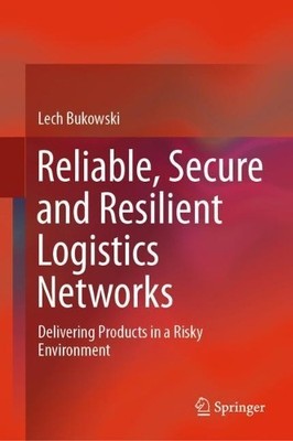 Reliable, Secure and Resilient Logistics Networks - 9783030008499