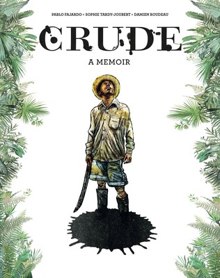 Crude: A Memoir by Fajardo, Pablo; Tardy-Joubert, Sophie