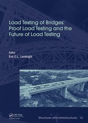 Load Testing of Bridges: Proof Load Testing and the Future of Load Testing by Ev
