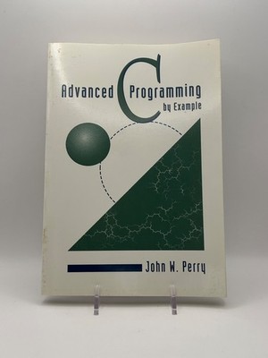 Advanced C Programming by Example John W Perry 1998 Paperback