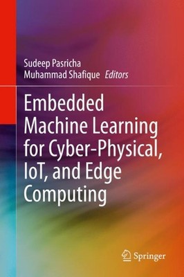 Embedded Machine Learning for Cyber-Physical, IoT, and Edge Computing: Hardware 