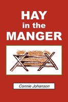 Connie Johanson | Hay In The Manger | Taschenbuch | Englisch (2010) | Xlibris