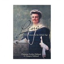 Lena: Silver Queen of the Gilded Age