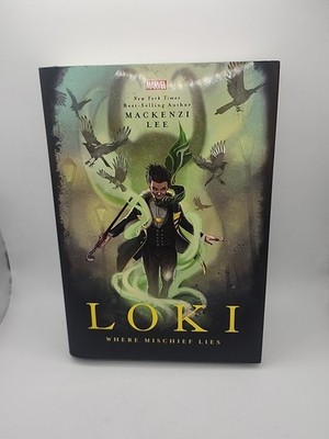 Marvel ''Loki, Where Mischief Lies'' by Mackenzi Lee - First Edition- Hard Cover
