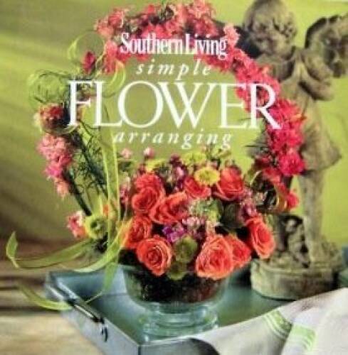 Southern Living Simple Flower Arranging - Hardcover By Brooks,Lauren - VERY GOOD
