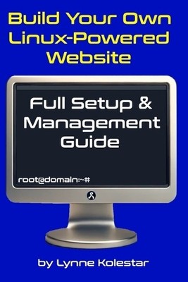 Lynne Kolestar Build Your Own Linux-Powered Website (Paperback)