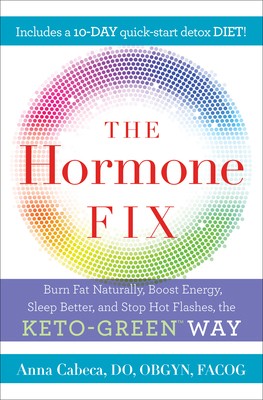 The Hormone Fix: Burn Fat Naturally, Boost Energy, Sleep Better, and Stop Hot...