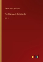 The History Of Christianity ÉTienne Ursin Bouzique