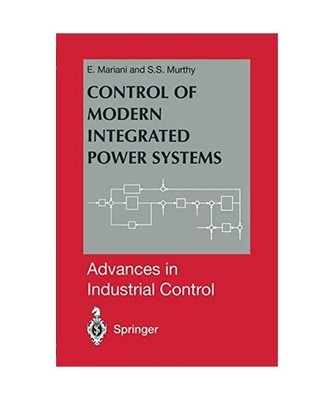 Control of Modern Integrated Power Systems, Mariani, E. /Murthy, S. S.