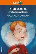 Y RAPUNZEL SE CORT� LA MELENA by MORA, AMELIA | Book | condition good