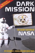 Dark Mission: The Secret History of National Aeronautics and Space...