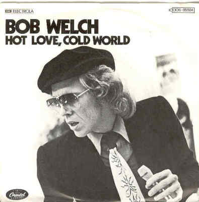 Bob Welch Hot Love, Cold World Ger 7in 1978 Unique PicCover