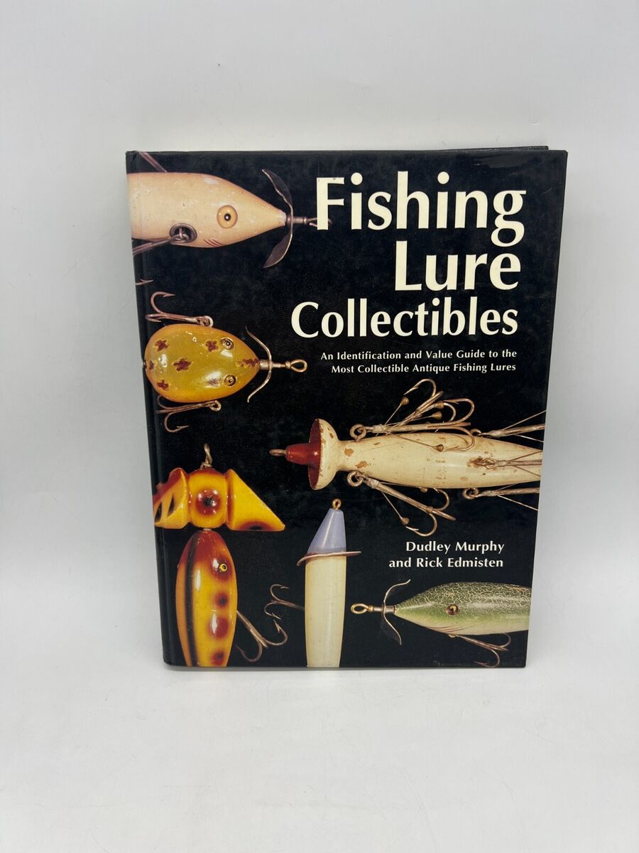 Fishing Lure Collectibles HC Dudley Murphy & Rick Edmiston 1995