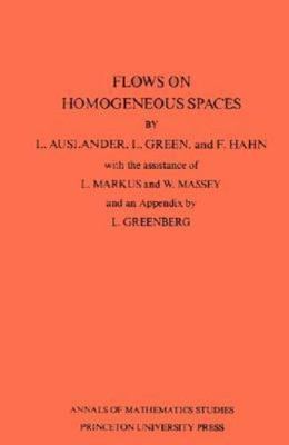 Flows on Homogeneous Spaces, Paperback by Auslander, Louis; Green, L.; Hahn, ...