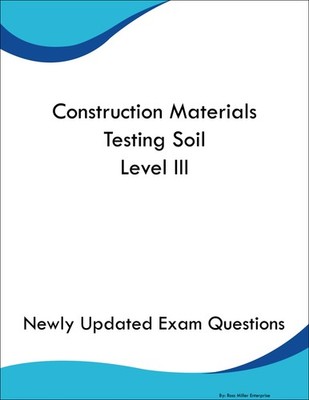 Construction Materials Testing Soil Level III Study Guide Prep Book