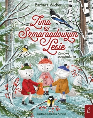 Zima w Szmaragdowym Lesie. Zimowe opowiadania (Zima w Szmaragdowym Lesie  Z...)