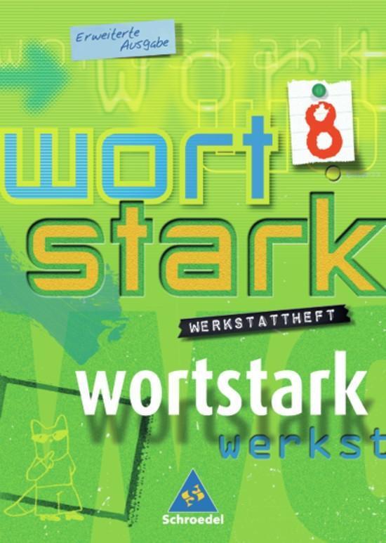 Thumbnail - Wortstark. Werkstattheft 8. Erweiterte Ausgabe. Rechtschreibung 2006.