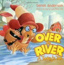 Over the River: A Turkey's Tale - Board book, by Derek Anderson - Very Good