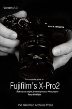 Tony Phillips The Complete Guide to Fujifilm's X-Pro2 (B (Paperback) (UK IMPORT)