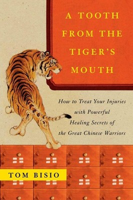 A Tooth from the Tiger's Mouth: How to Treat Your Injuries with Powerful Healing