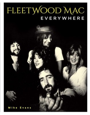 Fleetwood Mac Everywhere by Mike Evans Hardcover Biography Buckingham Nicks