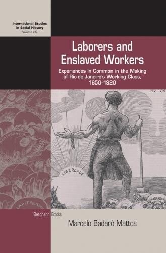 Marcelo Badaró Mattos Laborers And Enslaved Workers (gebundene