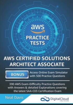 AWS Certified Solutions Architect Associate Practice Tests 2019: 390 AWS  - GOOD