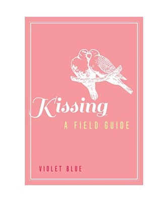 Kissing: A Field Guide, Violet Blue