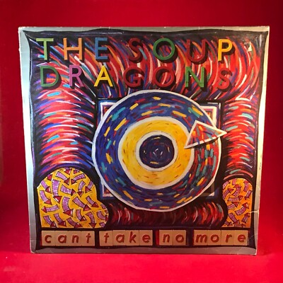 SOUP DRAGONS Can't Take No More 1987 UK 12'' vinyl single EXCELLENT CONDITION