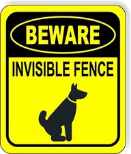 BEWARE INVISIBLE FENCE YELLOW CIRCLE Metal Aluminum composite sign