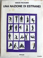 VANCE PACKARD UNA NAZIONE DI ESTRANEI EINAUDI SAGGI 1974