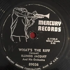 1952 BLUES - ILLINOIS JACQUET 78 rpm MERCURY 89036 WHAT'S THE RIFF V+