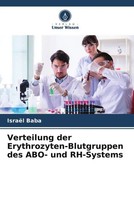 IsraëL Baba | Verteilung Der Erythrozyten-Blutgruppen Des ABO- Und Rh-Systems