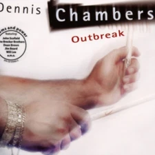 DENNIS CHAMBERS - OUTBREAK NEW CD