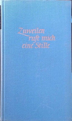 Zuweilen ruft mich eine Stille : Dt. Gedichte seit Nietzsche. Stöcker, Julius: