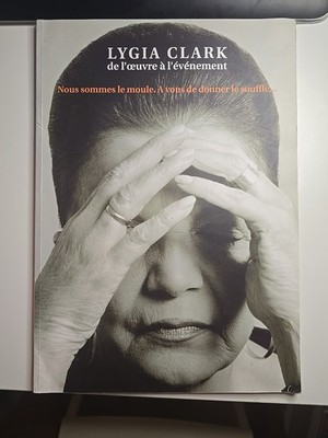 Lygia Clark: De l'œuvre à l'événement - Nous sommes le moule 2005, Rare Edition