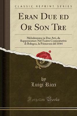 Eran Due Ed or Son Tre, Luigi Ricci,  Paperback