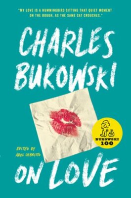 On Love by Charles Bukowski: New