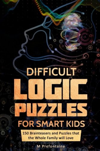 Difficult Logic Puzzles for Smart Kids: 150 Brainteasers and... - Conrad, James
