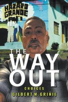 The Way Out Choices Gilbert M. GriñIe Taschenbuch Kartoniert / Broschiert 2018